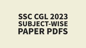 SSC CGL 2023 Subject-Wise Paper PDFs